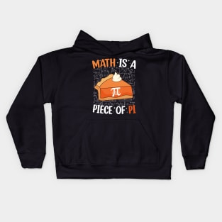 Math is a Piece of Pie Pi Day Math Funny Mathematic Lover Kids Hoodie